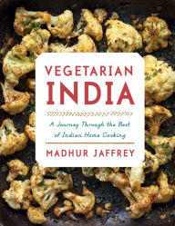 Title: Vegetarian India: A Journey Through the Best of Indian Home Cooking: A Cookbook, Author: Madhur Jaffrey