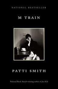 Title: M Train: A Memoir, Author: Patti Smith
