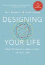 Designing Your Life: How to Build a Well-Lived, Joyful Life