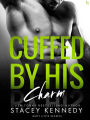 Cuffed by His Charm: A Dirty Little Secrets Novel