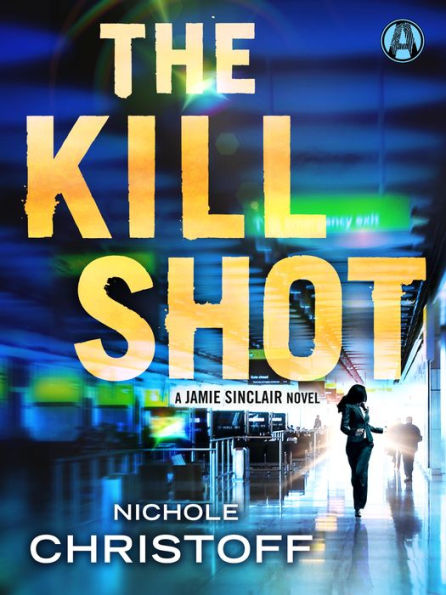 The Kill Shot (Jamie Sinclair Series #2)