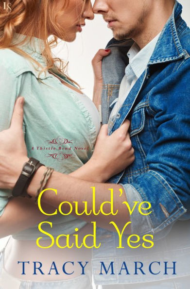 Could've Said Yes: A Thistle Bend Novel