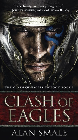 Clash of Eagles: The Clash of Eagles Trilogy Book I