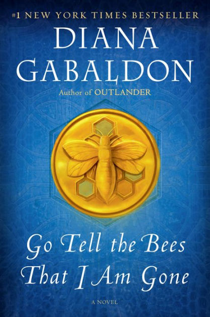 Go Tell the Bees That I Am Gone: A Novel by Diana Gabaldon