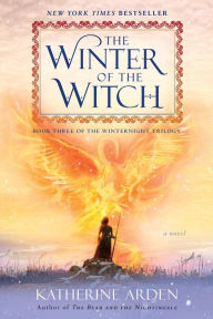 Title: The Winter of the Witch (Winternight Trilogy #3), Author: Katherine Arden