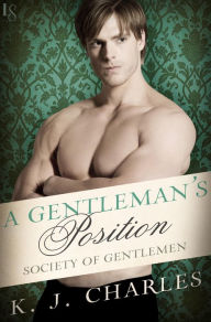 Title: A Gentleman's Position: A Society of Gentlemen Novel, Author: KJ Charles