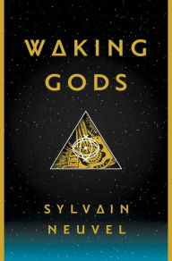 Title: Waking Gods (Themis Files Series #2), Author: Sylvain Neuvel