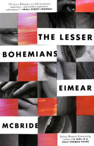 Title: The Lesser Bohemians: A Novel, Author: Eimear McBride