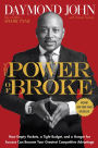 The Power of Broke: How Empty Pockets, a Tight Budget, and a Hunger for Success Can Become Your Greatest Competitive Advantage