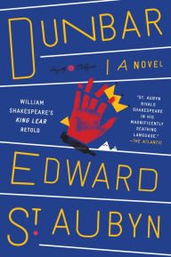 Title: Dunbar: William Shakespeare's King Lear Retold, Author: Edward St. Aubyn