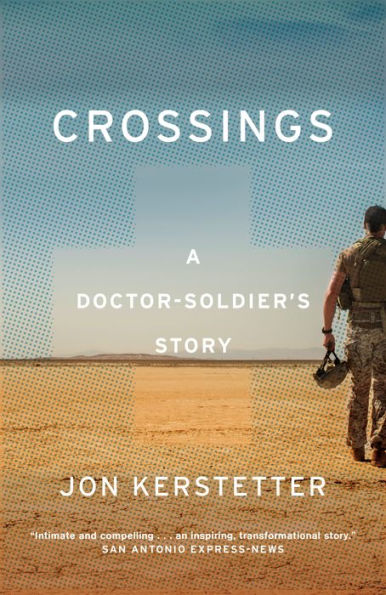 Crossings: A Doctor-Soldier's Story