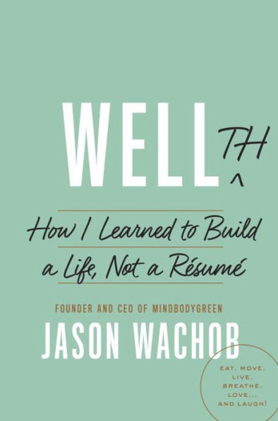 Wellth: How I Learned to Build a Life, Not a Resume