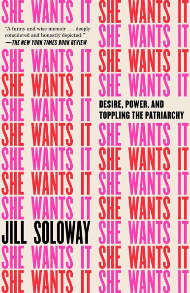 She Wants It: Desire, Power, and Toppling the Patriarchy