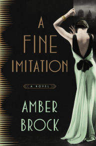 Title: A Fine Imitation: A Novel, Author: Amber Brock