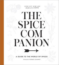 Title: The Spice Companion: A Guide to the World of Spices: A Cookbook, Author: Lior Lev Sercarz