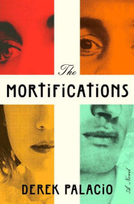 Title: The Mortifications, Author: Derek Palacio