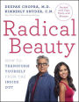 Radical Beauty: How to Transform Yourself from the Inside Out
