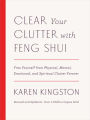 Clear Your Clutter with Feng Shui (Revised and Updated): Free Yourself from Physical, Mental, Emotional, and Spiritual Clutter Forever