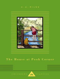 Title: The House at Pooh Corner (Everyman's Library Children's Classics), Author: A. A. Milne