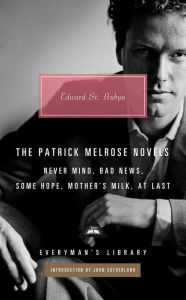 Title: The Patrick Melrose Novels: Never Mind, Bad News, Some Hope, Mother's Milk, At Last, Author: Edward St. Aubyn