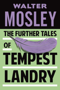 Title: The Further Tales of Tempest Landry, Author: Walter Mosley