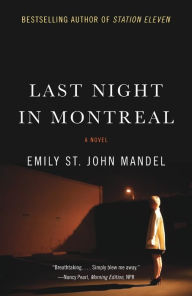 Title: Last Night in Montreal, Author: Emily St. John Mandel