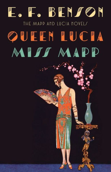 Queen Lucia & Miss Mapp: The Mapp & Lucia Novels