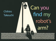Title: Can You Find My Robot's Arm?, Author: Chihiro Takeuchi
