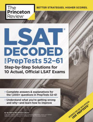 Title: LSAT Decoded (PrepTests 52-61): Step-by-Step Solutions for 10 Actual, Official LSAT Exams, Author: Princeton Review