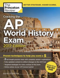 Cracking the AP World History Exam, 2017 Edition