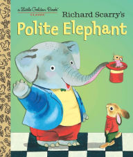Title: Richard Scarry's Polite Elephant, Author: Richard Scarry