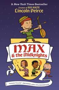 Title: Max and the Midknights (Max & the Midknights Series #1), Author: Lincoln Peirce