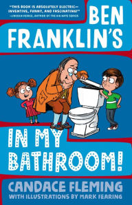 Title: Ben Franklin's in My Bathroom! (History Pals Series #1), Author: Candace Fleming