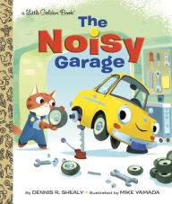 Title: The Noisy Garage, Author: Dennis R. Shealy
