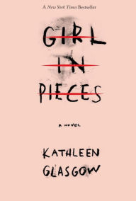 Image result for girl in pieces kathleen glasgow