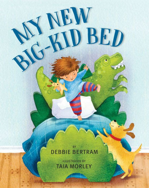 My New BigKid Bed by Debbie Bertram, Taia Morley eBook (NOOK Kids