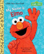 My Name Is Elmo (Sesame Street Series)