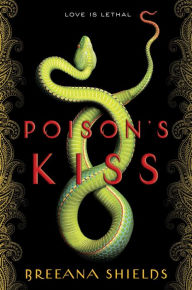 Title: Poison's Kiss, Author: Breeana Shields