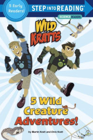 Title: 5 Wild Creature Adventures! (Wild Kratts), Author: Chris Kratt