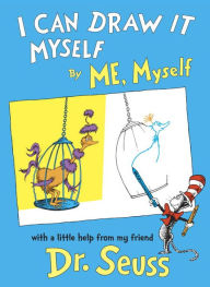 Title: I Can Draw it Myself, By Me, Myself, Author: Dr. Seuss