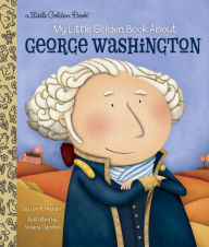 Title: My Little Golden Book About George Washington, Author: Lori Haskins Houran