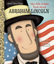 Title: My Little Golden Book About Abraham Lincoln, Author: Bonnie Bader