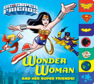 Title: Wonder Woman and Her Super Friends! (DC Super Friends), Author: Billy Wrecks