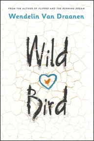 Title: Wild Bird, Author: Wendelin Van Draanen