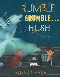 Title: Rumble Grumble . . . Hush, Author: Kate Banks