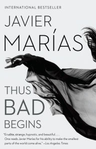Title: Thus Bad Begins, Author: Javier Marías