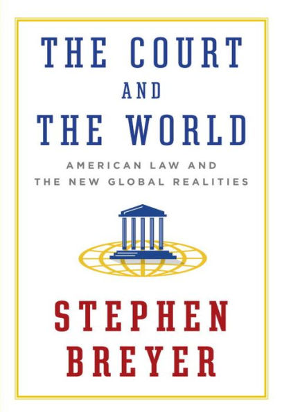 The Court and the World: American Law and the New Global Realities