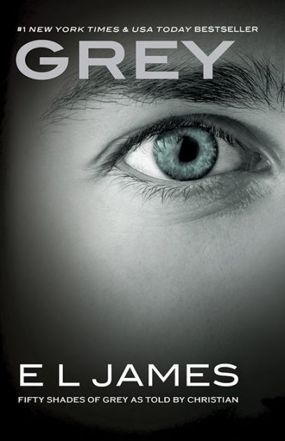 Grey Fifty Shades of Grey as Told by Christian by E L James