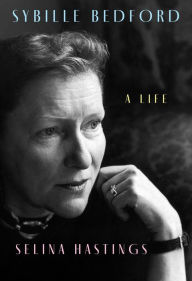 Title: Sybille Bedford: A Life, Author: Selina Hastings