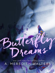 Title: Butterfly Dreams: A Novel, Author: A. Meredith Walters